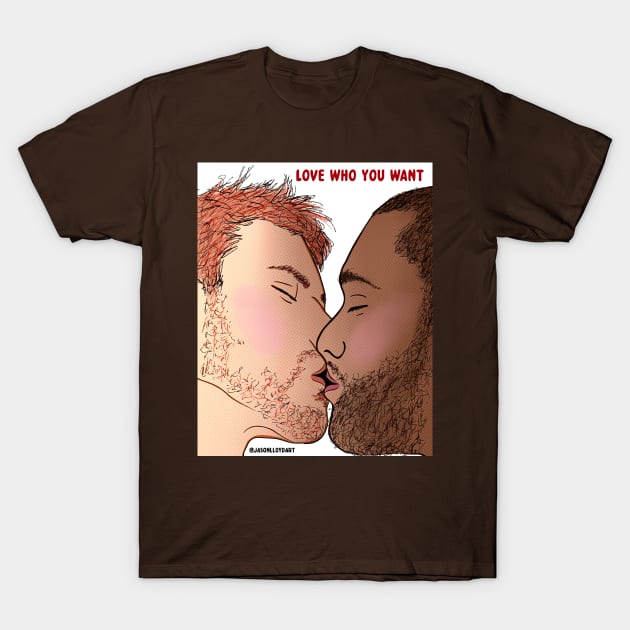 Love Who You Want T-Shirt by JasonLloyd